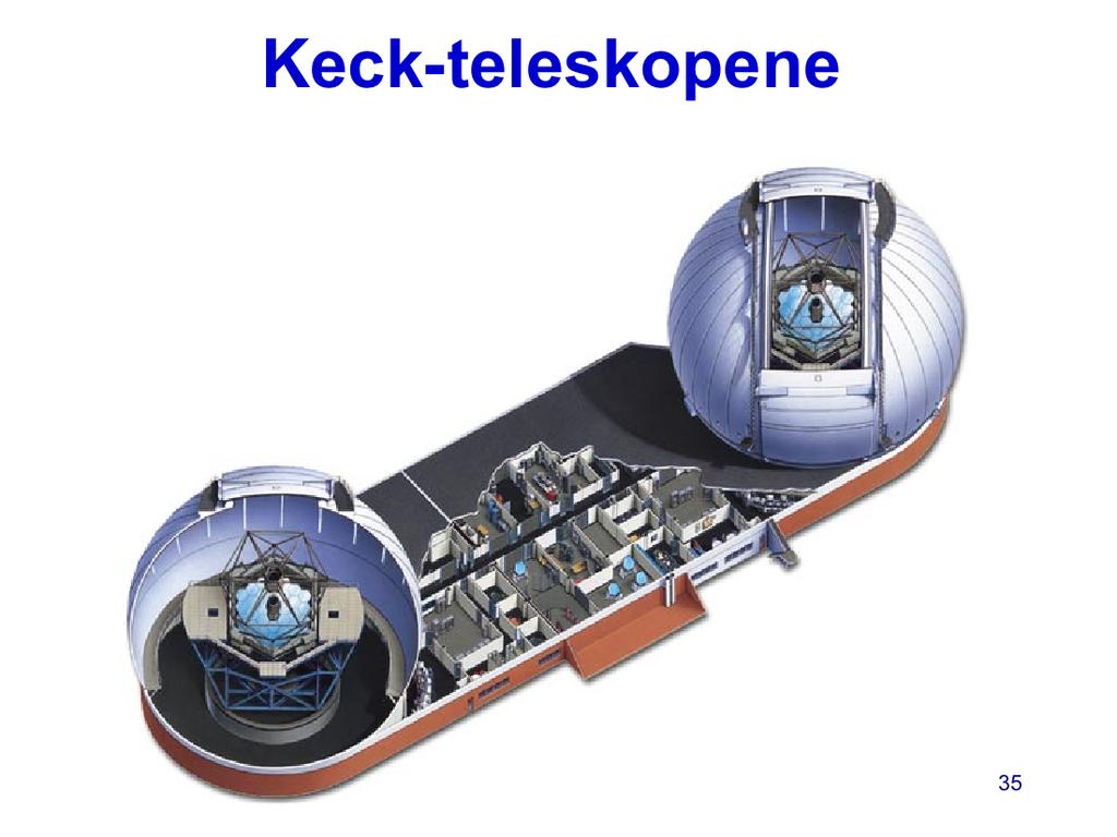 Her ser vi en tegning av Keck-observatoriet med takene fjernet. Diameter for hvert av de to teleskopene er 8 m. Hvert 8 m speil er sammensatt av mindre enheter, 36 i tallet.