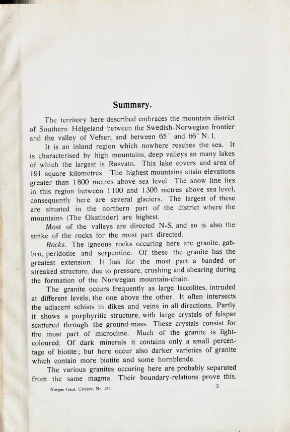 Summary. The territory here described embraces the mountain district of Southern Helgeland between the Swedish-Norwegian frontier and the valley of Vefsen, and between 65 and b6 N. 1.