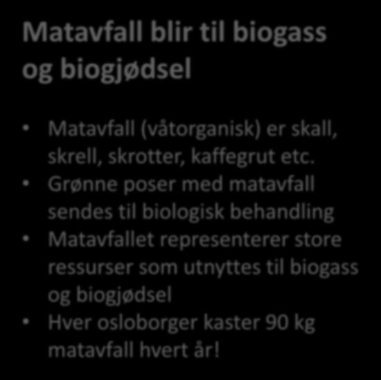 Grønne poser med matavfall sendes til biologisk behandling Matavfallet