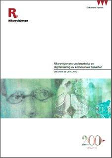 Riksrevisjonens undersøkelse av digitalisering av kommunale tjenester, 2016 Virksomhetene skal styrke arbeidet med digitalt