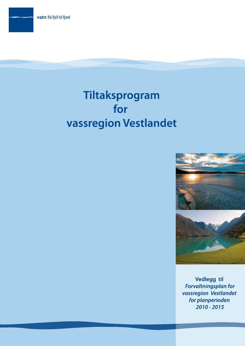 Tiltaksprogram Vedtak om nye tiltak som inngår i tiltaksprogrammet skal gjerast av