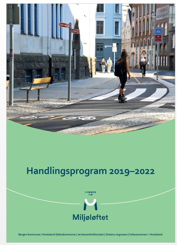 Sykkelens plass i Miljøløftet Handlingsprogram vedtatt av Bergen bystyre og Hordaland fylkeskommune høsten 2018 Følgende hovedsatsinger legges til grunn: