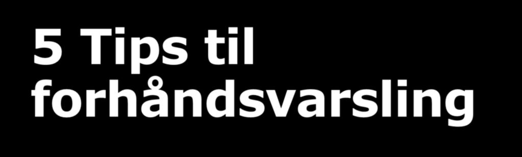 5 Tips til forhåndsvarsling Lage brev(mal) Informer grunneier så enkelt og presist som mulig hva matrikkelføringen går ut på Vurdere hvilke vedlegg (dokumentasjon) skal vedlegges i forhåndsvarselet