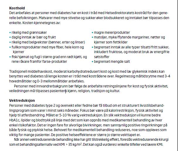 aktivitet 2) Røykeslutt 3) Kosthold Stabilisere blodsukker, unngå hypo- og hyperglykemi Redusere risikoen for