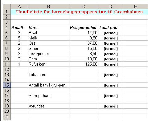 Eksempel på bruk av formler D-kolonnen inneholder formler som beregner total pris for varene samt øvrige formler.