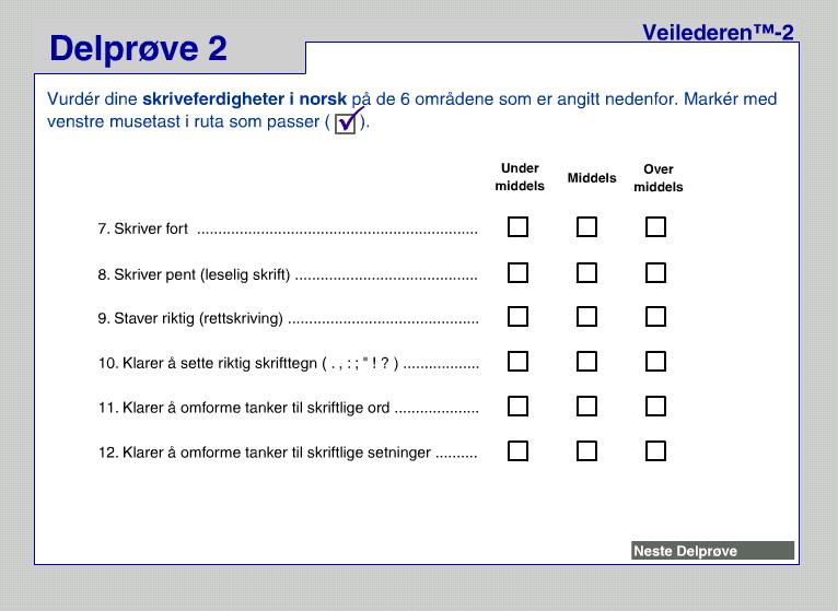 Delprøve 1 (oppgave 1-6) Kartlegger elevens egenvurdering av lesekompetanse, fordelt på spørsmål knyttet til lesehastighet (oppgavene 1-2), leseforståelse (oppgavene 3-4) og primitive lesestrategier