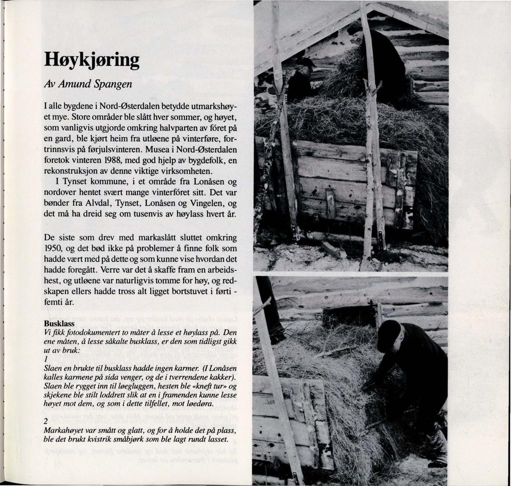 Høykjøring Av Amund Spangen I alle bygdene i Nord-Østerdalen betydde utmarkshøyet mye.