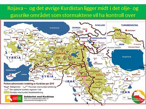 Bilde 4. Rojava, og det øvrige - Kurdistan ligger midt i det olje- og gassrike området som stormaktene vil ha kontroll over.