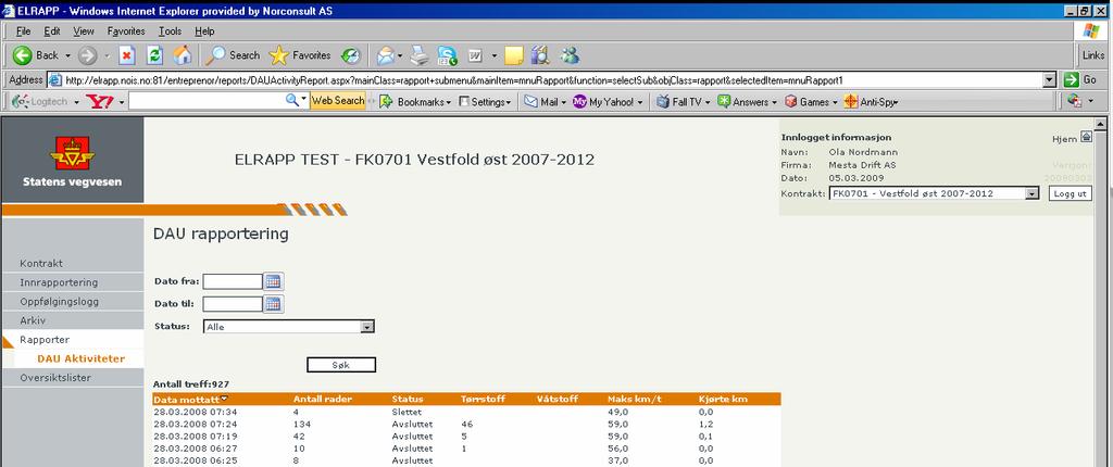 tidsrom og/eller på status. Man kan om ønskelig også gjøre et åpent søk.