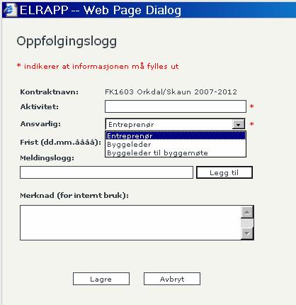 Håndbok i ELRAPP 38 6.9 Oppfølgingslogg Under Oppfølgingslogg ligger meldinger om aktiviteter hos entreprenøren.