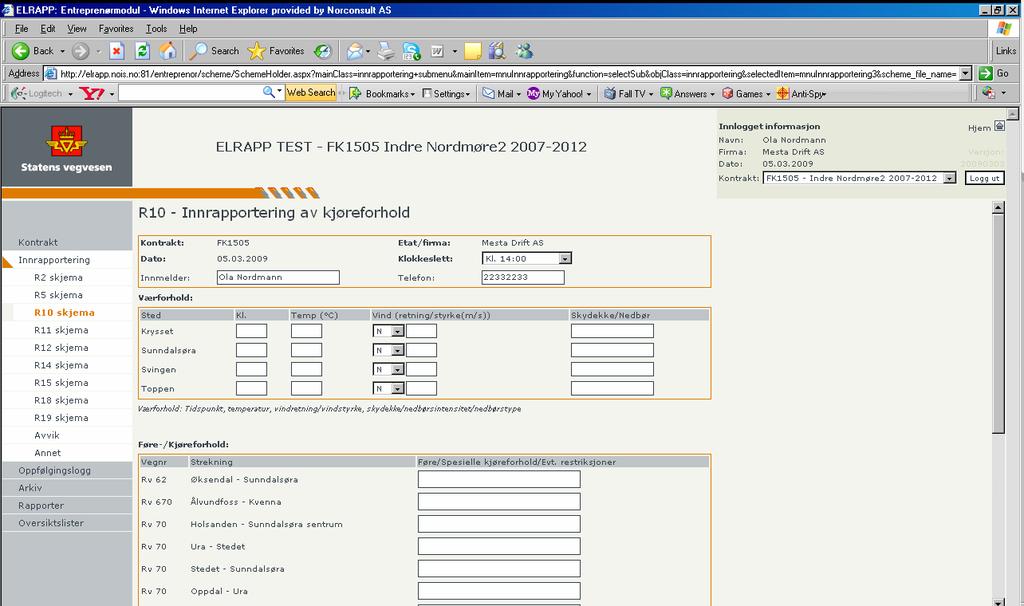 Håndbok i ELRAPP 95 DEL III - FOR ENTREPRENØRER Skjema R10 Innrapportering av kjørforhold R10-skjema blir