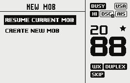 Et hurtigmenyskjermbilde vises med to alternativer: 1. KEEP CURRENT MOB (Behold gjeldende MOB): for å gå tilbake til normal betjeningsmodus uten å avbryte MOB-navigasjon. 2.