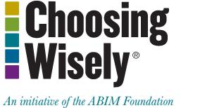 Choosing Wisely is an initiative of the ABIM Foundation to help physicians and patients engage in conversations to reduce overuse of tests and procedures, and support physician efforts to help
