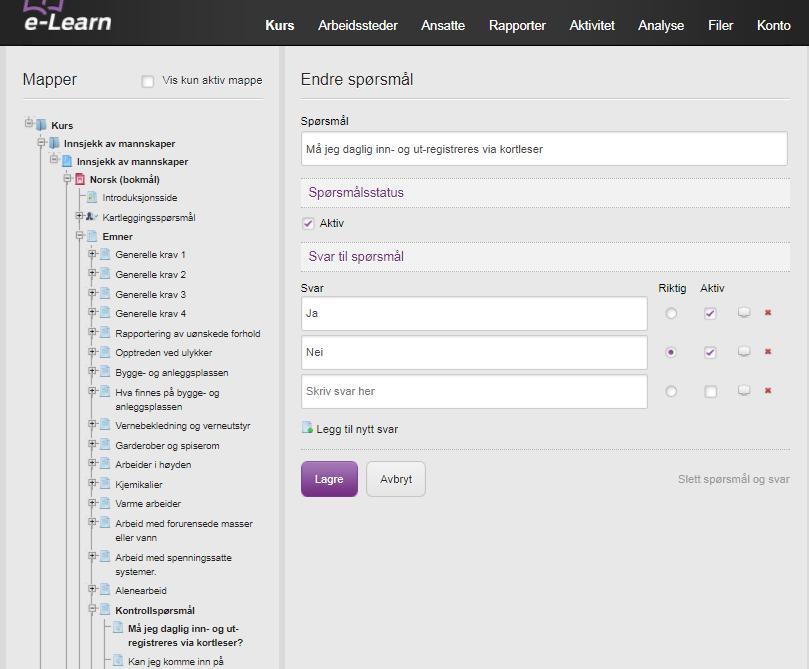 Kurs Man lager spørsmål til emnene. Spørsmål kan komme etter hvert emne eller i form av en avsluttende eksamen etter alle emnene.