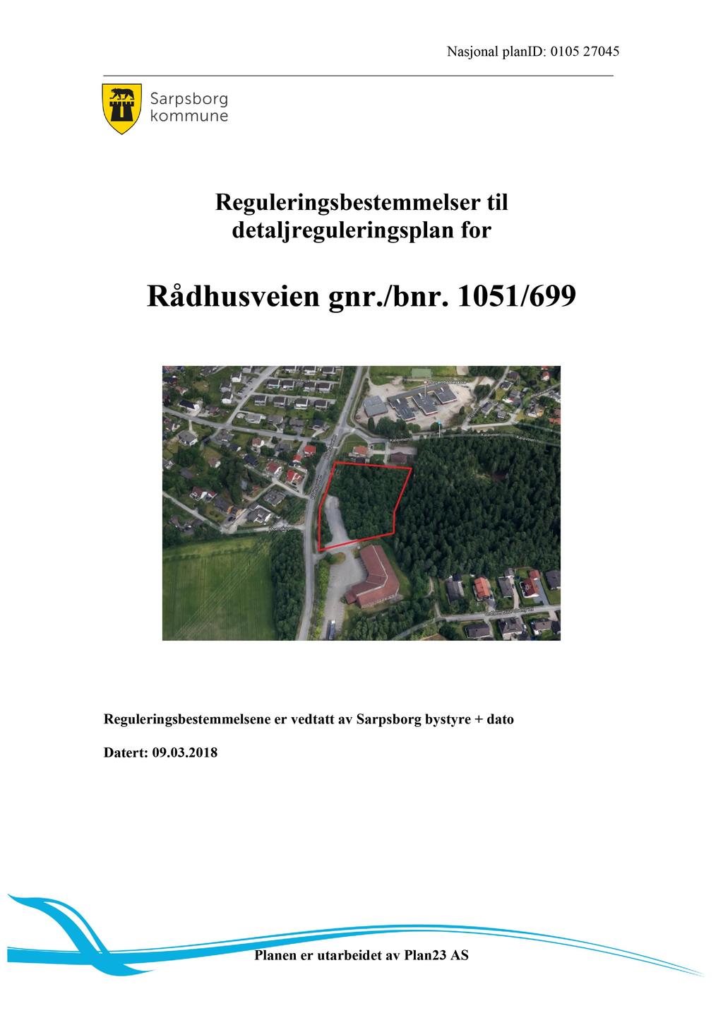 Nasjonal planid: 0105 27045 Reguleringsbestemmelser til detaljreguleringsplan for Rådhusveien gnr./bnr.