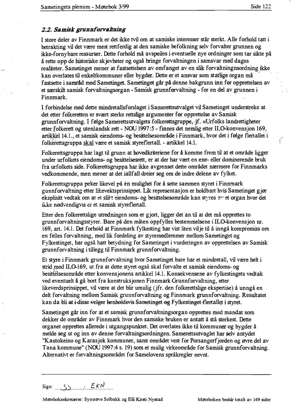 Sametingets plenum - Møtebok 3/99 Side 122 2.2. Samisk grui11lforvaltdid.g I store deler av Finnmark er det ikke tvil om at samiske interesser står sterkt.