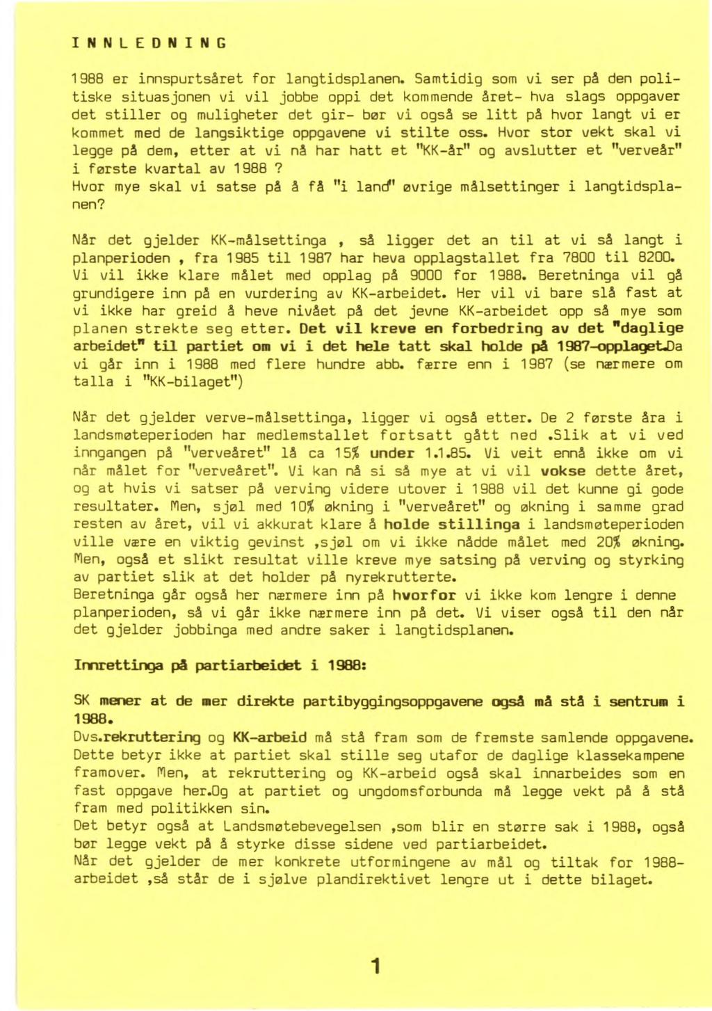 INNLEDNING 1988 er innspurtsåret for langtidsplanen.