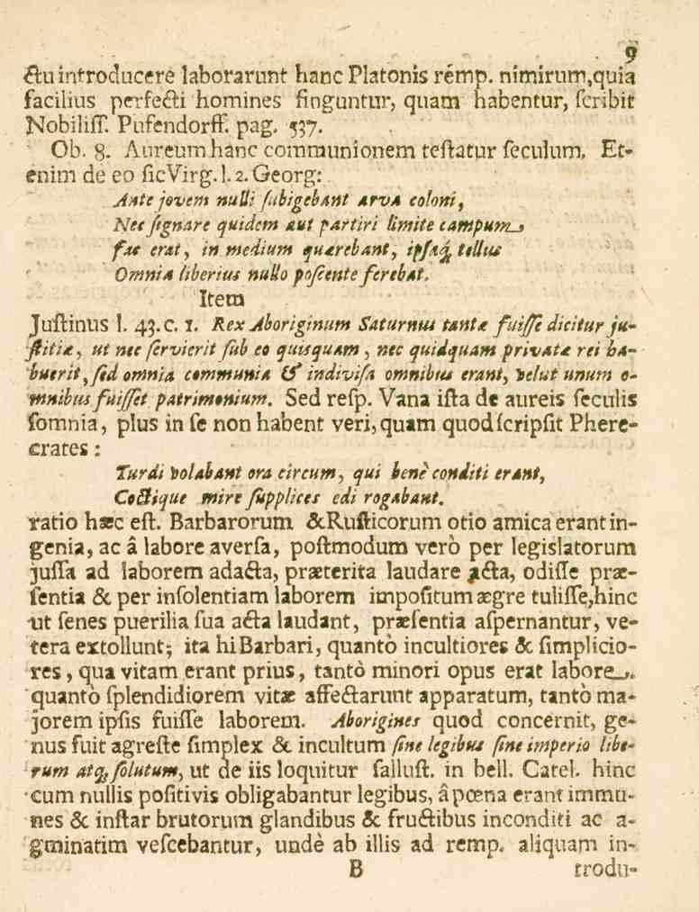 Coßique 9 &uintroducere laborarunt hanc Platonis remp. mmirurn,quia facilius perfe&i homines finguntur, quam habentur, fcnbit NobilifT. Pufendorff. pag. 537. Ob.