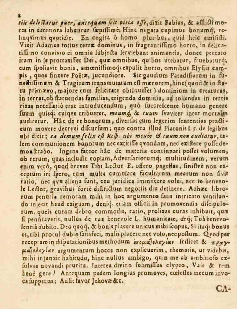 2 tiit' deleftatur piter, antequam fieitjtitia tjft,d\t.i Fabius, & aftli&imores in deteriora labuntur fsepiltime. Hinc negata cupimus bonumcj-, re- (inqvimus qvptidie.