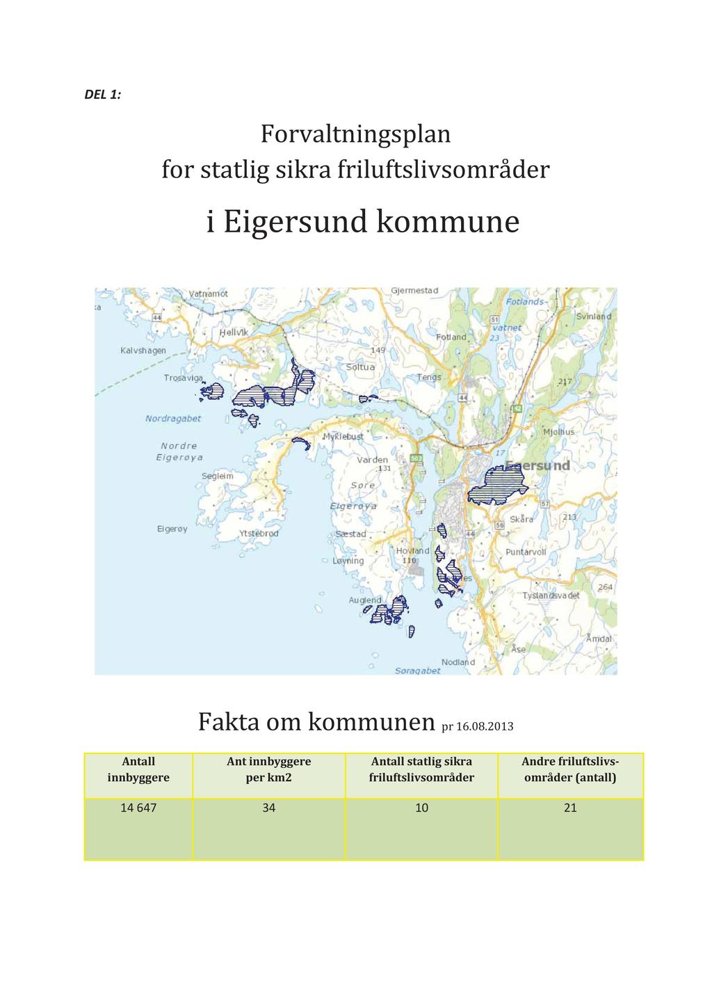 DEL1: Forvaltningsplan for statlig sikra friluftslivsområder i Eigersundkommune Faktaom kommunen pr 16.08.