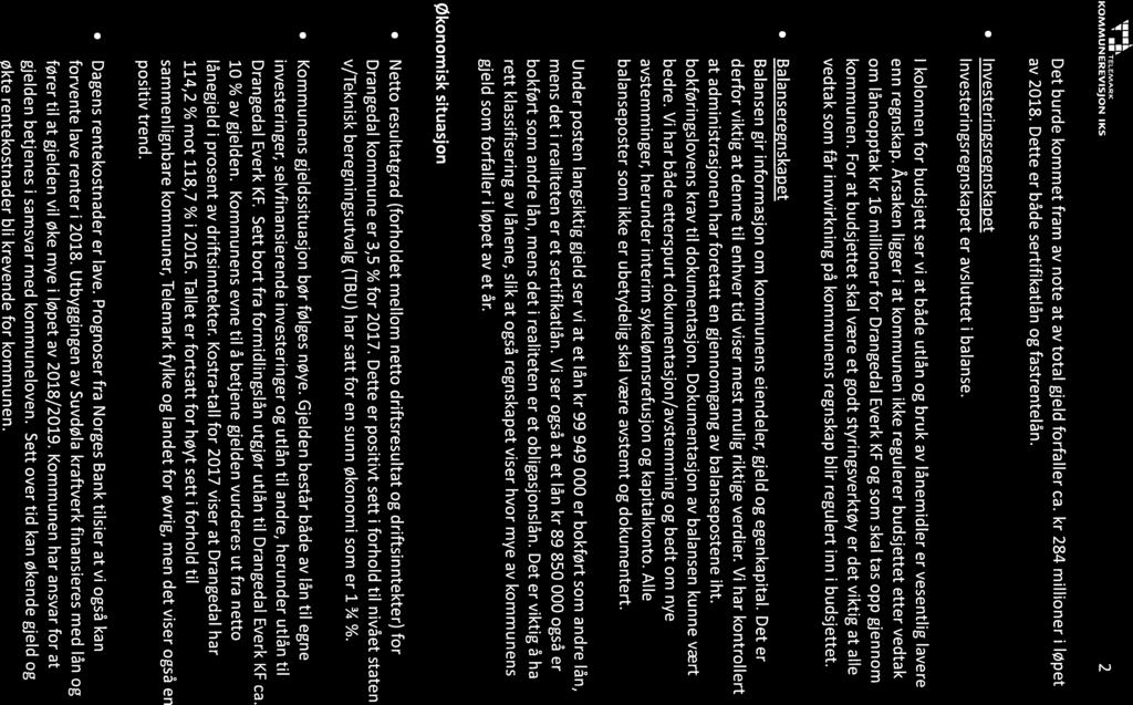 skap og årsberetning 2017 for Drangedal kommune - kontrollutvalgets uttalelse - 18/06030-1 Årsregnskap og årsberetning 2017 for Drangedal kommune - kontrollutvalgets uttalelse : Rapport om revisjons