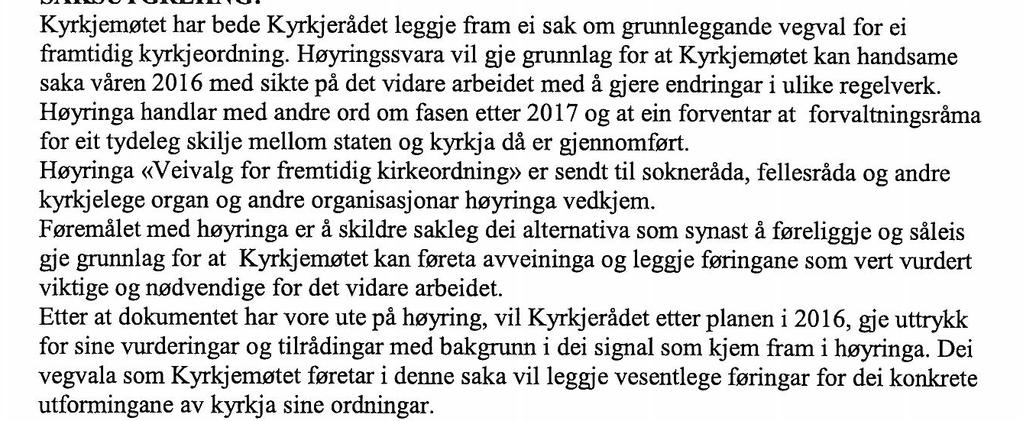 DEN NORSKE KYRKJA Kinn kyrkjelege fellesråd SAK: 18/ 2015 Høyring «Veivalg» for framtidig kyrkjeordning.