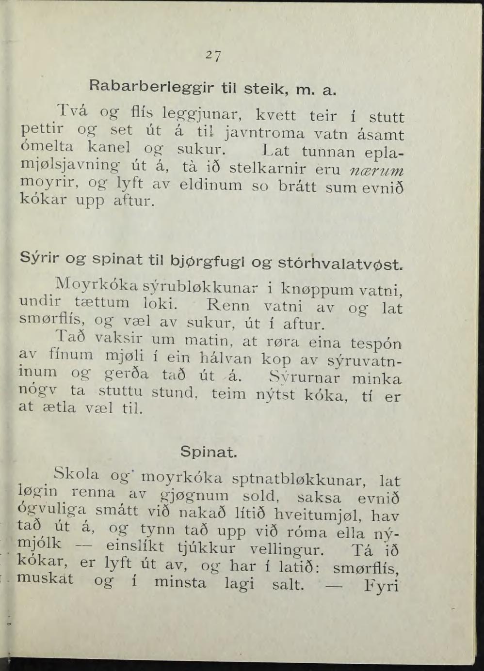 27 Rabarberleggir til steik, m. a. _Två og fifs leggjunar, kvett teir i stutt pettir og set ut a til javntroma vatn åsamt omelta kanel og sukur. I.