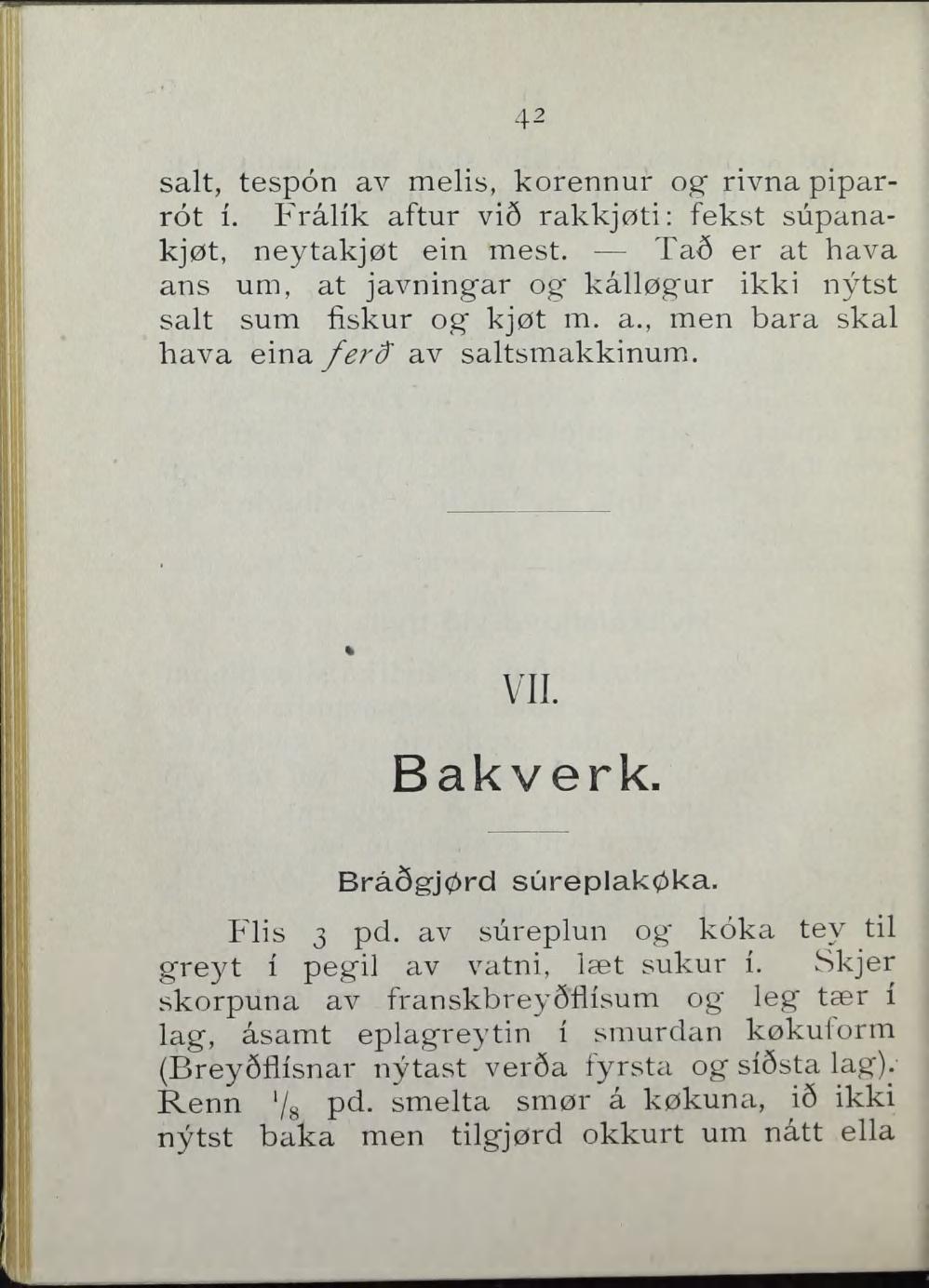 L i 42 salt, tespon av melis, korennur og rivna piparrot i. Frålik aftur vi6 rakkjøti; fekst supanakjøt, neytakjøt ein mest.