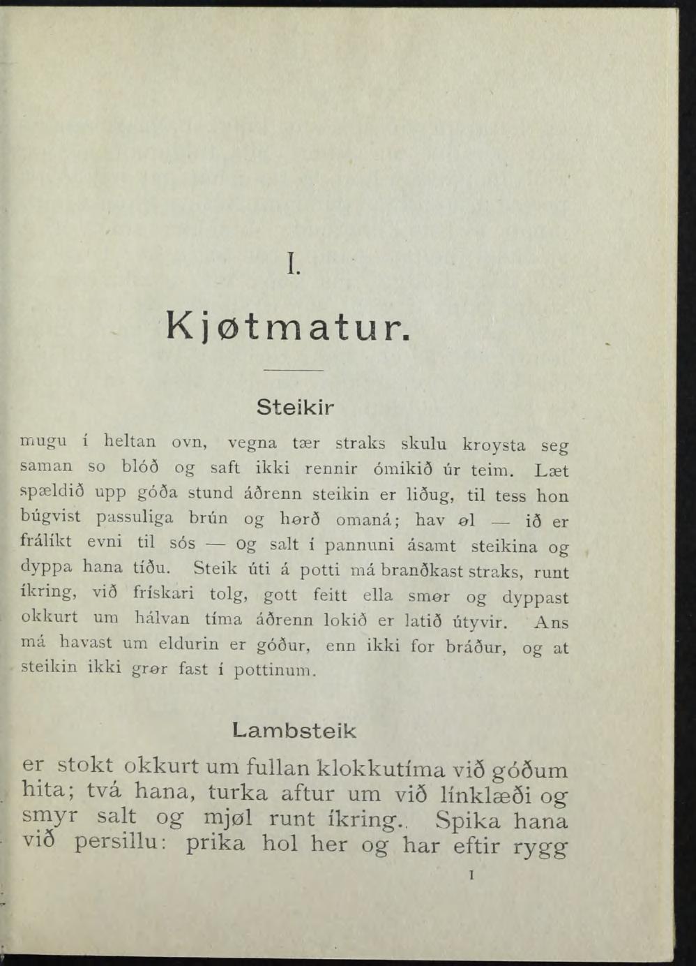 I. Kjøtmatur. Steikir mugu i heltan ovn, vegna tær straks skulu kroysta seg saman so bloå og saft ikki rennir omikiå ur teim.