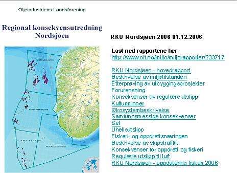 Oljeindustriens Landsforening Regional konsekvensutredning Nordsjøen RKU Nordsjøen 2006 01.12.2006 Last ned rapportene her http://www.olf.no/miljo/miljorapporter/?33717 Figur 6.