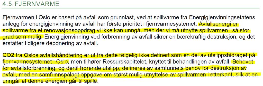 Spillvarme fra avfallsforbrenning Faximile fra Oslo kommunes klima- og energistrategi «Det grønne skiftet»: Tilsvarende prinsipp