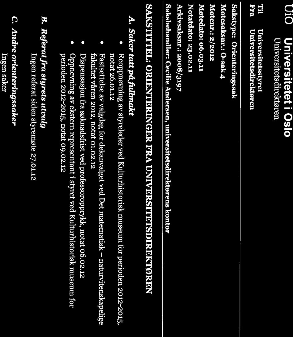 UiO: Universitetet i Oslo Universitetsdirektøren Til Fra Universitetsstyret Universitetsdirektøren Sakstype: