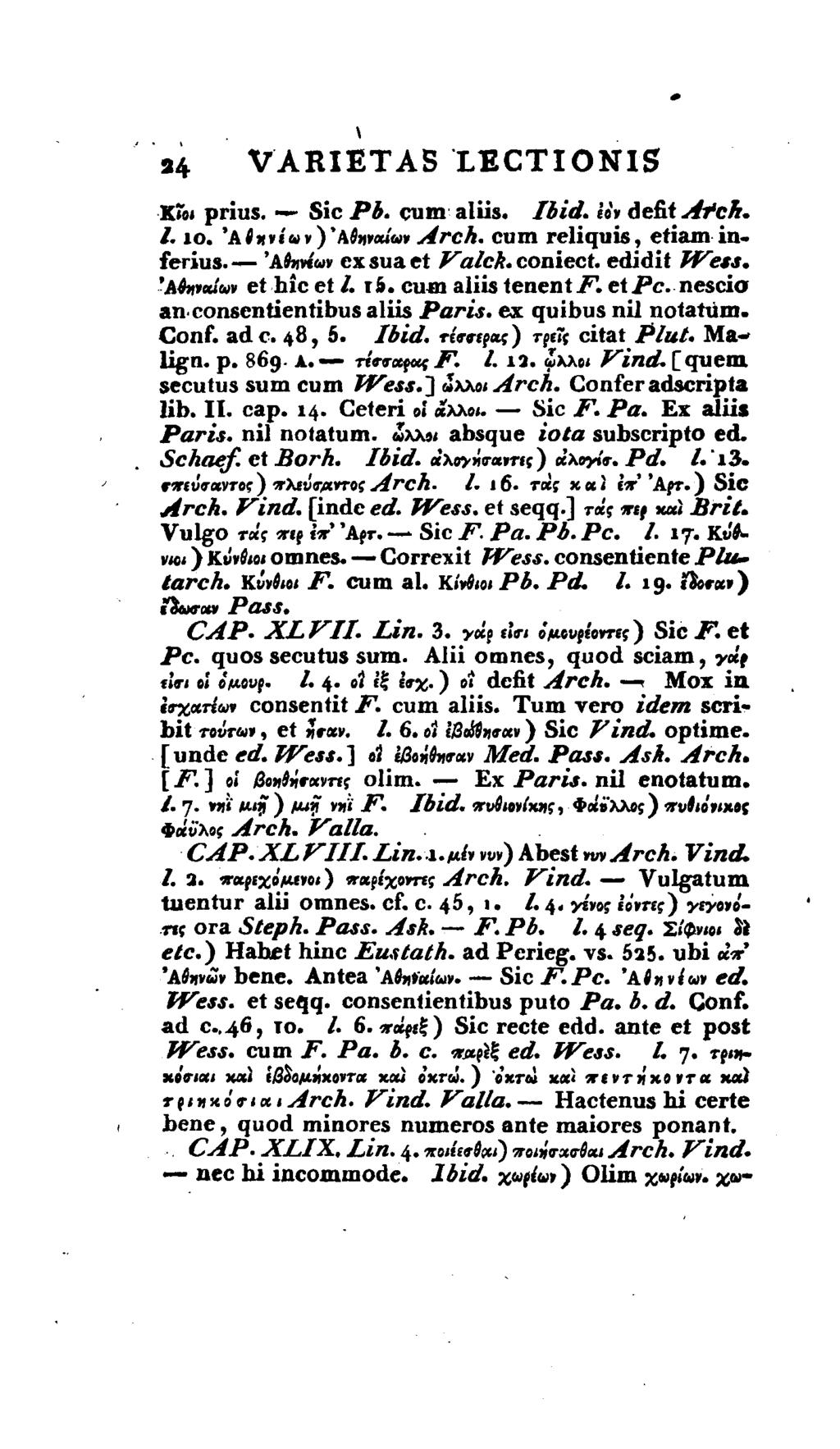 .. * i. a4 V ARIETAS ilectionis x7... prius. --- Sic P6. eumïaliis. I6id. Eh defit Afeh. l. 10. Muu m ) mamie... Arch. cum reliquis, etiam in. ferius.-- Mmiuv ex sua et Valck.coniect. edidit Weu.