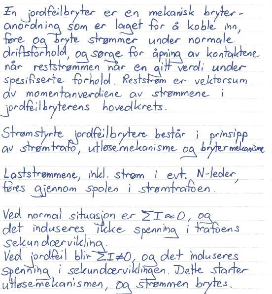 3. Jording og berøringsspenning a) Forklar prinsipiell virkemåte for et strømstyrt jordfeilvern. Et bolighus forsynes fra et 230V IT-system.