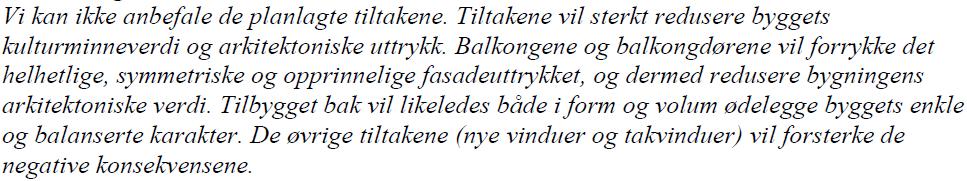 1. Om saken Saken gjelder søknad om oppføring av tilbygg mot byggets bakside over 2 etasjer, fasadeendringer; etablering av balkong i 1.