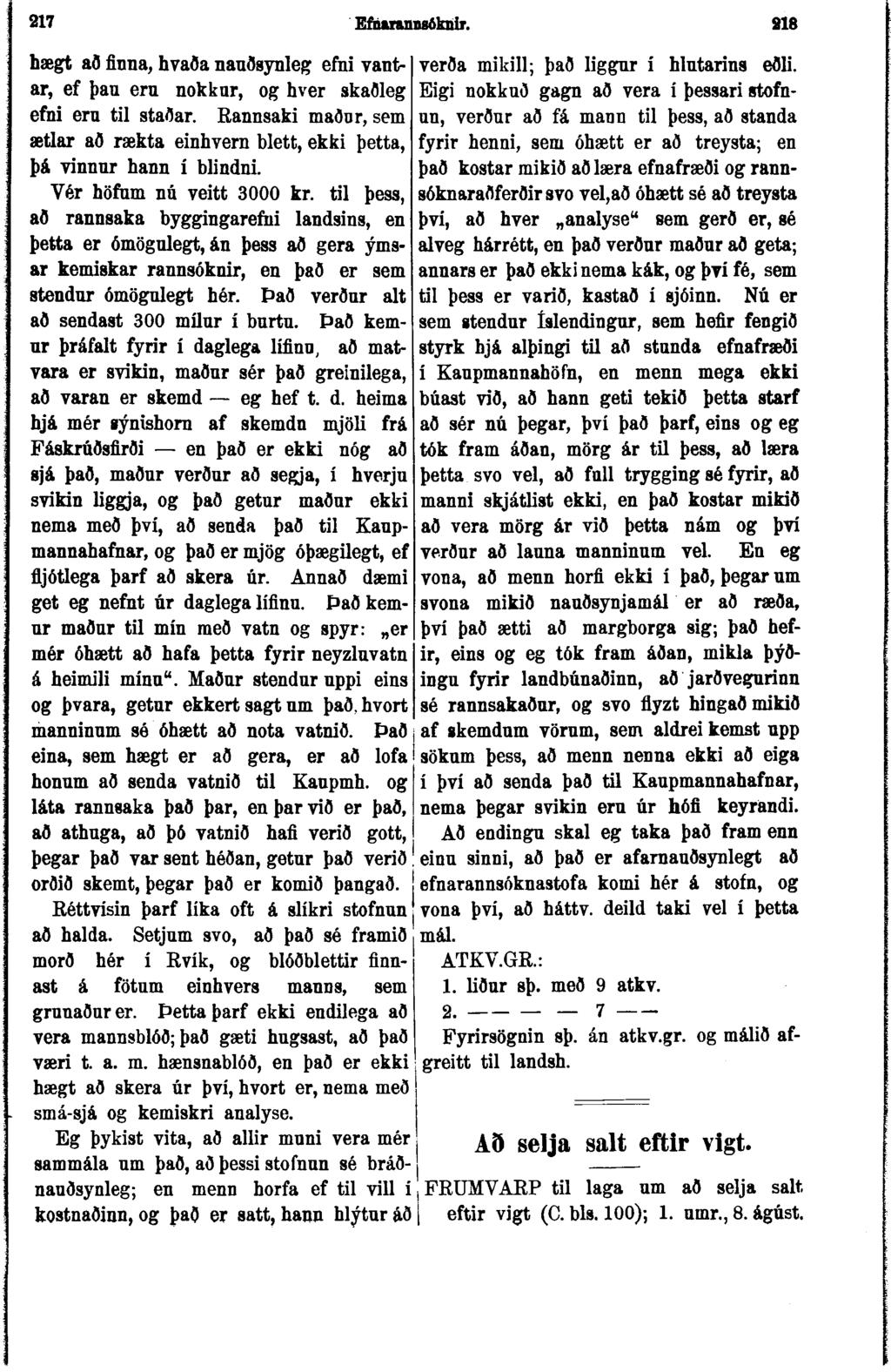 217 Eíiianuuigóknir. 218 hægt að finna, hvaða nauðsynleg efni vantar, ef þau eru nokkur, og hver skaðleg efni eru til staðar.