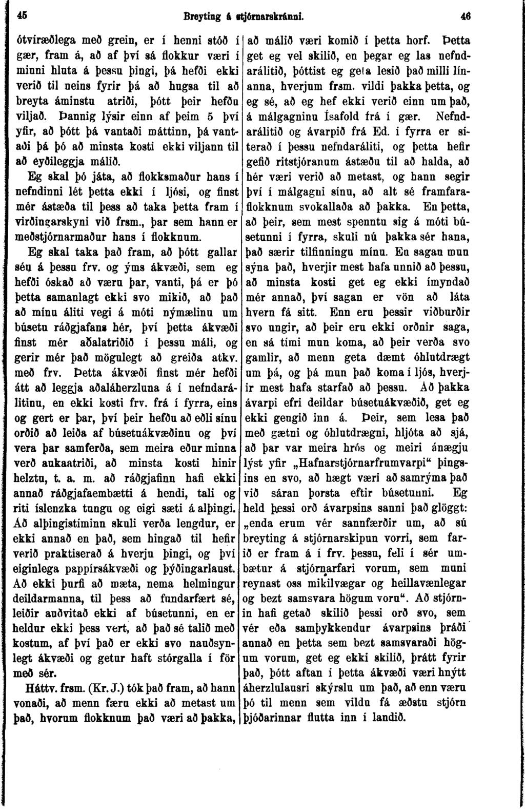 45 Breyting 6 Btjómarskránni. 46 ótvíræðlega með grein, er í henni stóð í að málið væri komið í þetta horf.