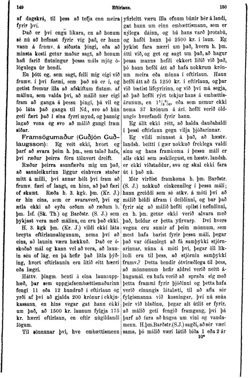 149 Eftirlann. 150 af dagskrá, til þess að tefja enn meira yfirleitt væru illa efnum búnir hér á landi, fyrir þvi.