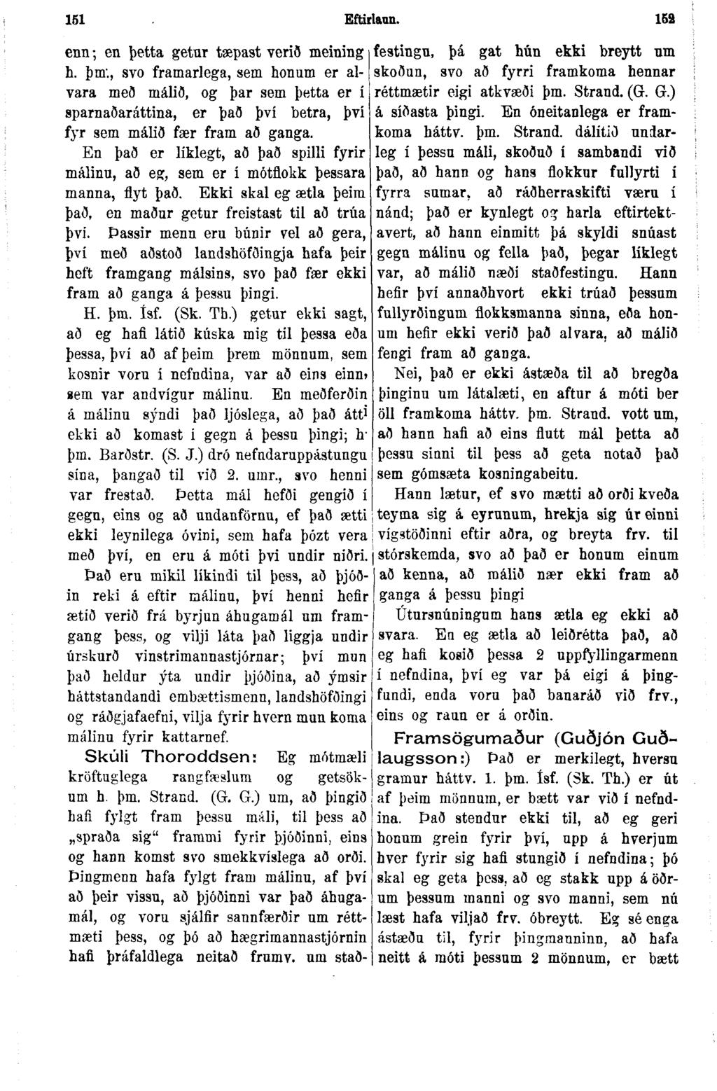 151 Eftárl&un. 158 enn; en þetta getur tæpast verið meining h. þm.