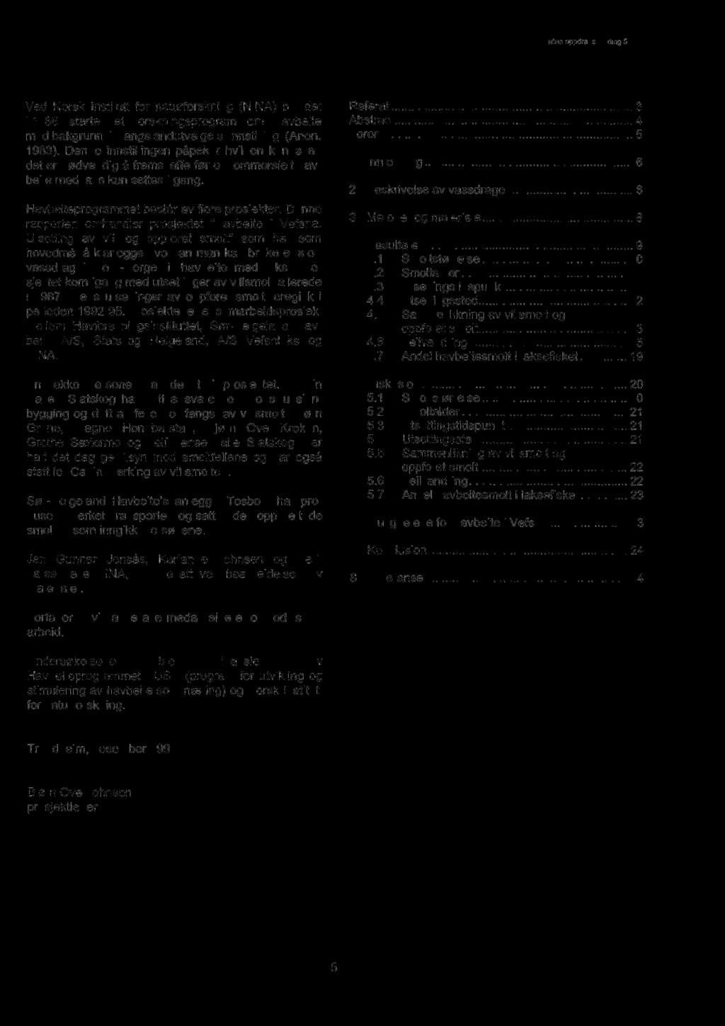 Forord Ved Norsk institutt for naturforskning (NINA) ble det i 1986 startet et forskningsprogram om havbeite med bakgrunn i Langelandutvalgets innstilling (Anon. 1983).