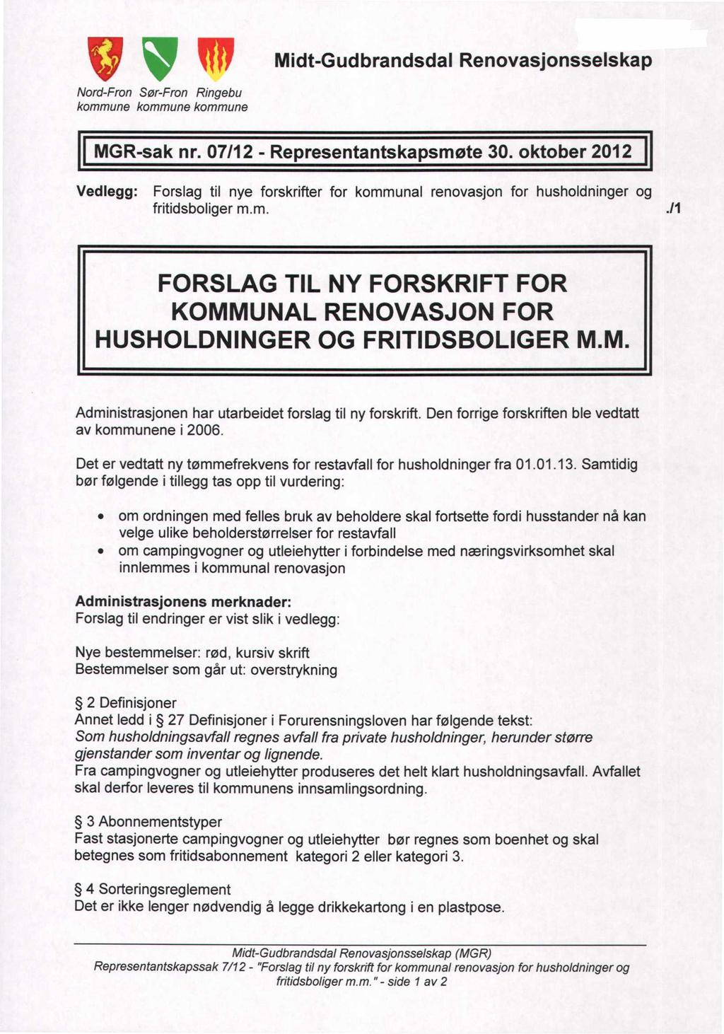 Q, Midt-Gudbrandsdal Renovasjonsselskap Nord-Fron Sør-Fron Ringebu kommune kommune kommune MGR-sak nr. 7112 - Representantskapsmøte 3.