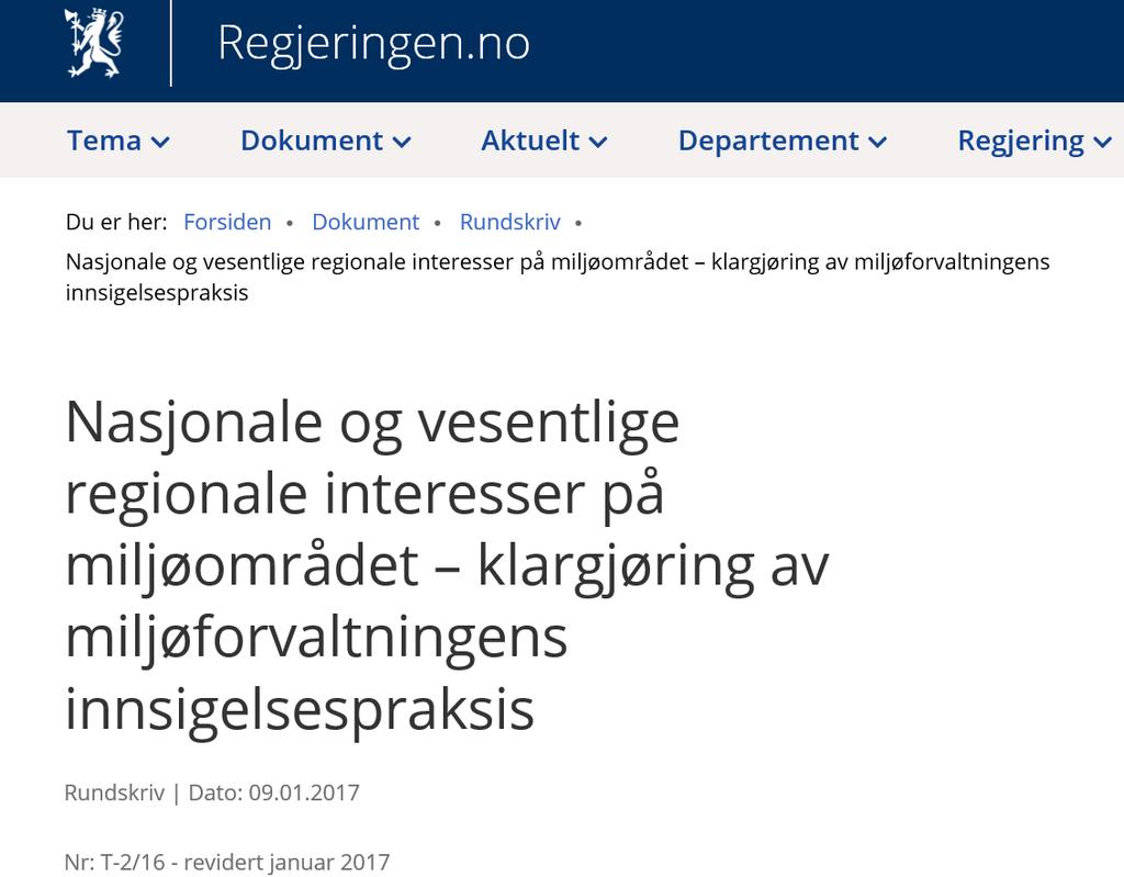 Rundskriv T-2/16 Dersom det fremmes et planforslag uten at det foreligger tilstrekkelig kunnskap om hvilke virkninger det kan ha for miljøverdiene, skal innsigelsesmyndigheten tidligst mulig i