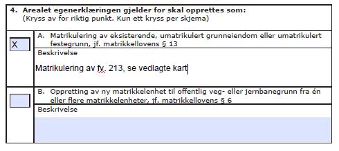 Bruk Kartverkets skjema, og vær ryddige! Matrikkeltilsynet sjekker om kommunen har gode rutiner som sikrer rett ansvarsfordeling i saker som dette.