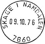 3 Type: I22 Fra gravør 23.08.1963 SKAGE I NAMDALEN Innsendt?? Registrert brukt fra 6-9-63 HLO til 23-12-78 HLO Stempel nr. 4 Type: I22N Fra gravør 17.10.1970 SKAGE I NAMDALEN Innsendt?