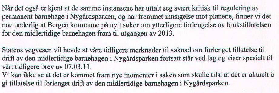 Uttalelser fra andre kommunale etater/avdelinger: Saken har vært oversendt Grønn etat for uttalelse, men Grønn