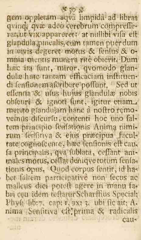 & 50 gcm oppiecam aqvä ljmpidå ad libras qvind; qvffi adep cerebrum compreflerat^.uk vix-appareret: at nttllibi vifa eft gianduia.