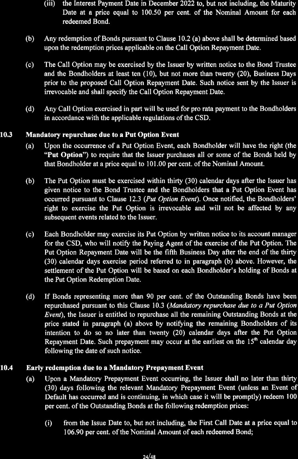 ( ið the Interest Payment Date in December 2022 to, but not including, the Maturþ Date at a price equal to 100.50 per cent. of the Nominal Amount for each redeemed Bond.