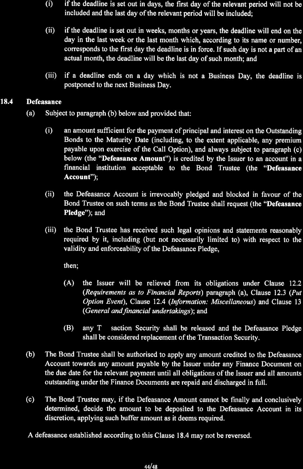 (D if the deadline is set out in days, the first day of the relevant period will not be included and the last day of the relevant period will be included; (ið if the deadline is set out in weeks,