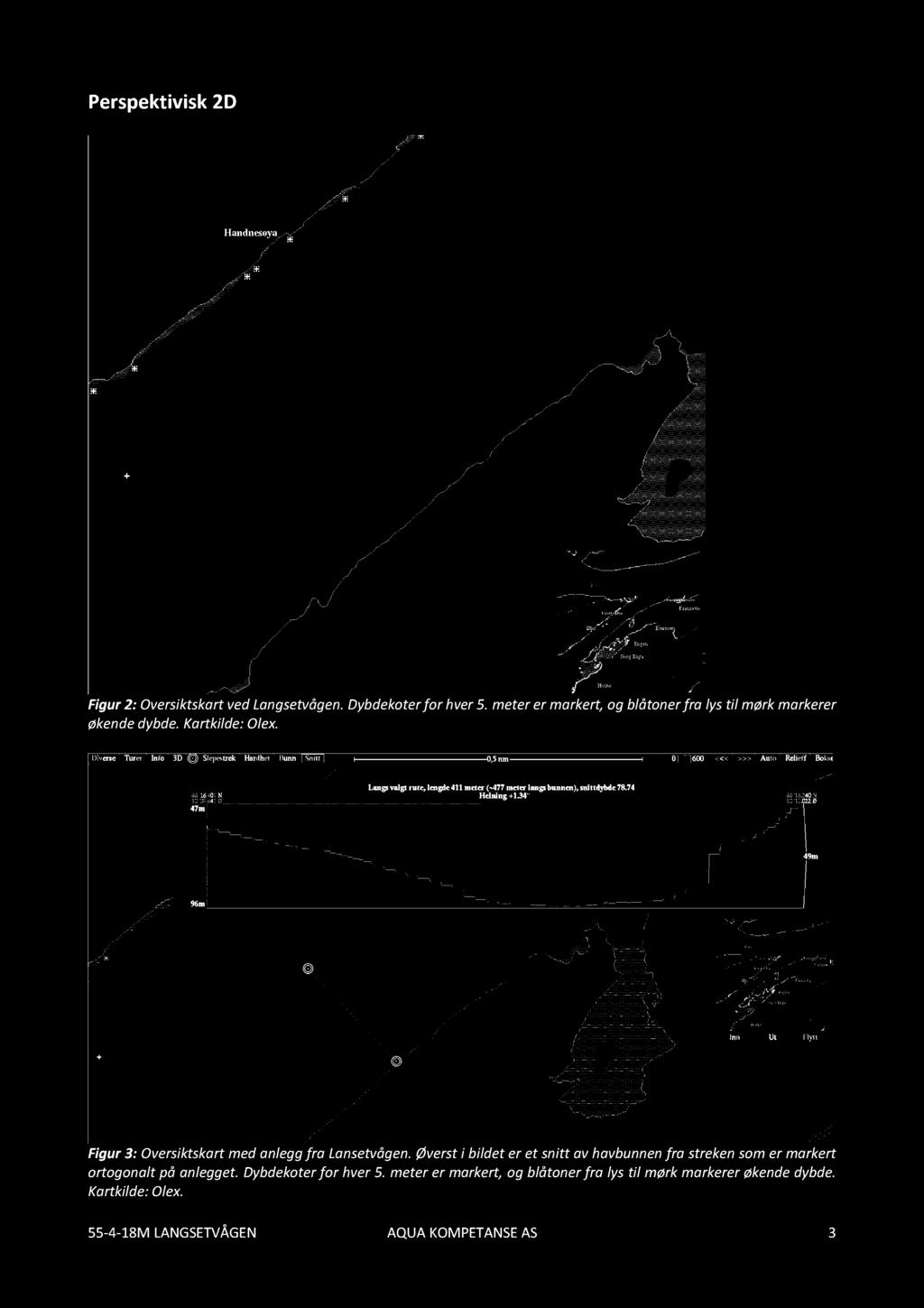 Figur 3: Oversiktskart med anlegg fra Lansetvågen.