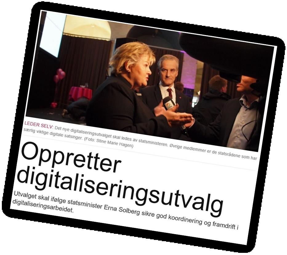 Digitaliseringen bidrar til bedre ressursutnyttelse Regjeringen ønsker å legge til rette for at både offentlige og private virksomheter skal ta i bruk nye digitale løsninger.